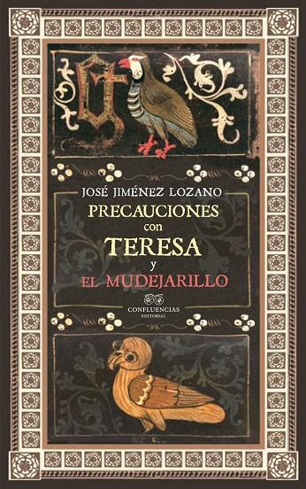 PRECAUCIONES CON TERESA Y EL MUDEJARILLO | 9788412100327 | JIMENEZ LOZANO, JOSE