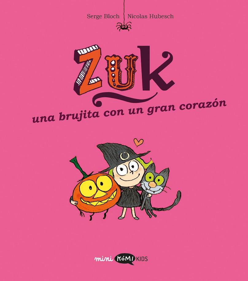 ZUK 06 : UNA BRUJITA CON UN GRAN CORAZÓN | 9791387744229 | BLOCH, SERGE