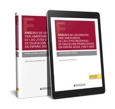 ANÁLISIS DE LOS DEBATES PARLAMENTARIOS DE LAS LEYES ORGÁNICAS DE EDUCACIÓN PROMULGADAS EN ESPAÑA DESDE 1980 A 2022 | 9788411632898 | VINTAEL LUCIENTES, BLANCA