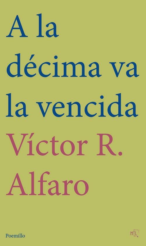 A LA DÉCIMA VA LA VENCIDA | 9788417938468 | ALFARO, VÍCTOR R.