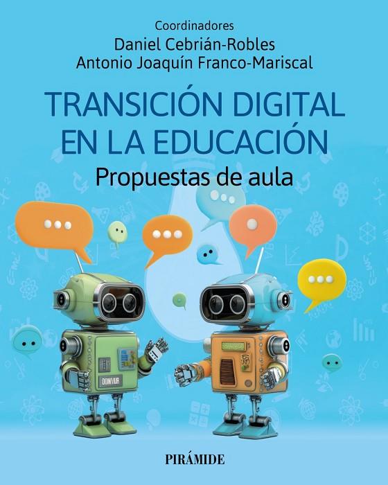 TRANSICIÓN DIGITAL EN LA EDUCACIÓN | 9788436851304 | CEBRIÁN-ROBLES, DANIEL / FRANCO-MARISCAL, ANTONIO JOAQUÍN
