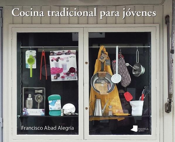 COCINA TRADICIONAL PARA JOVENES | 9788476819975 | ABAD ALEGRÍA, FRANCISCO