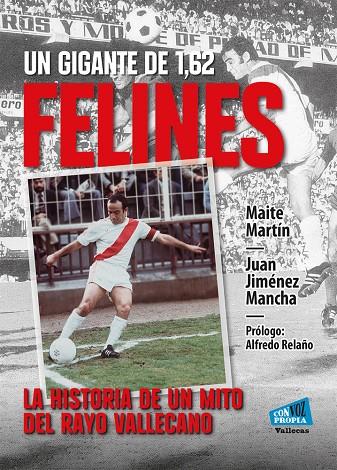 FELINES, UN GIGANTE DE 1,62 | 9788412543261 | JIMENEZ MANCHA, JUAN / MARTIN FERNANDEZ, MAITE