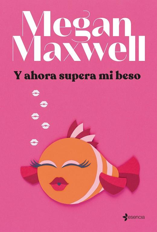 Y AHORA SUPERA MI BESO (EJEMPLAR FIRMADO) | 8432715149675 | MAXWELL, MEGAN