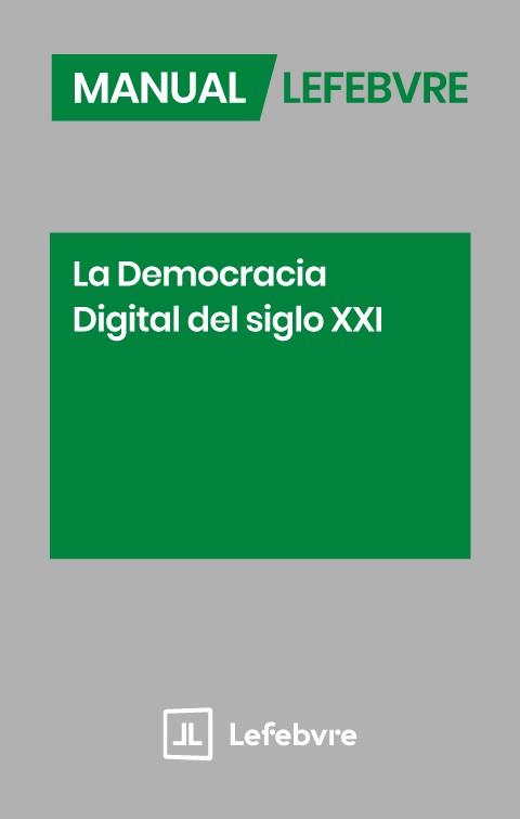 MANUAL LA DEMOCRACIA DIGITAL DEL SIGLO XXI | 9791387925239 | LEFEBVRE