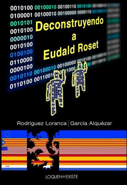 DECONSTRUYENDO A EUDALD ROSET | 9788412554816 | RODRÍGUEZ LORANCA, ROSI / GARCÍA ALQUÉZAR, JUAN RAMÓN