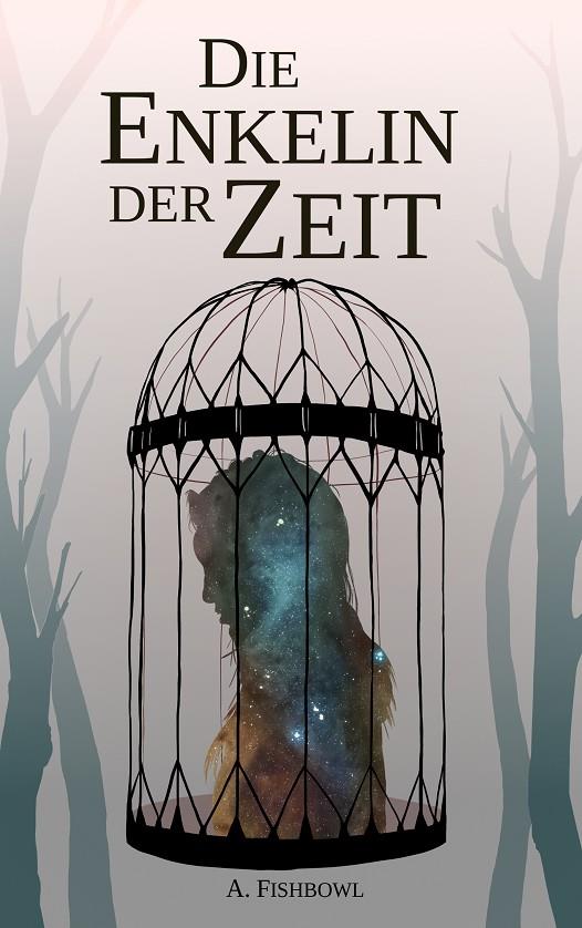 DIE ENKELIN DER ZEIT | 9783735758163 | FISHBOWL, A.