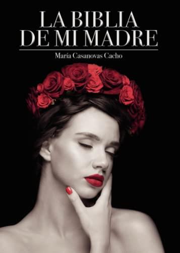 BIBLIA DE MI MADRE, LA | 9788411370400 | CASANOVAS CACHO, MARÍA