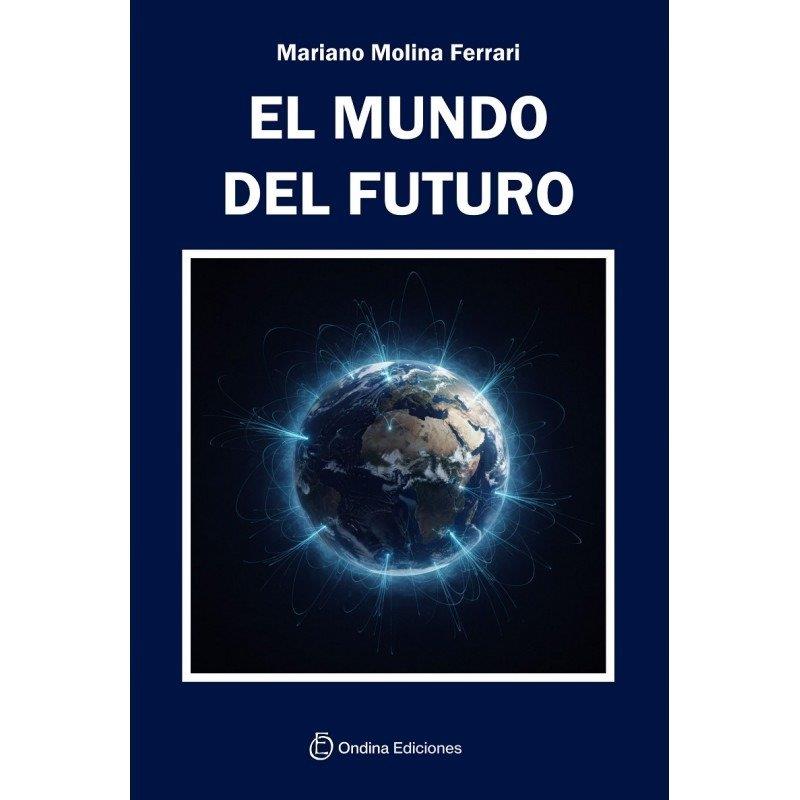 MUNDO DEL FUTURO, EL | 9791399053197 | MOLINA FERRARI, MARIANO