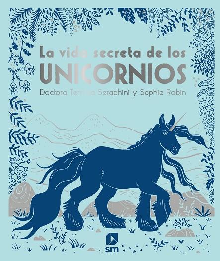 VIDA SECRETA DE LOS UNICORNIOS, LA | 9788413180366 | SERAPHINI, TEMISA / ROBIN, SOPHIE
