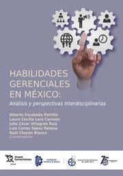 HABILIDADES GERENCIALES EN MÉXICO : ANÁLISIS Y PERSPECTIVAS INTERDISCIPLINARES | 9788411833868 | ESCOBEDO PORTILLO, ALBERTO / CARREÓN LARA, LAURA CECILIA / VILLAGRÁN RUIZ, JULIO CÉSAR / SÁENZ RETAN