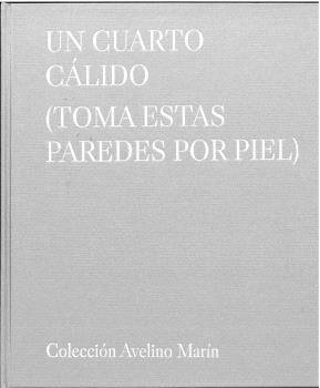 CUARTO CÁLIDO, UN (TOMA ESTAS PAREDES POR PIEL) | 9788419052353 | MARÍN, AVELINO