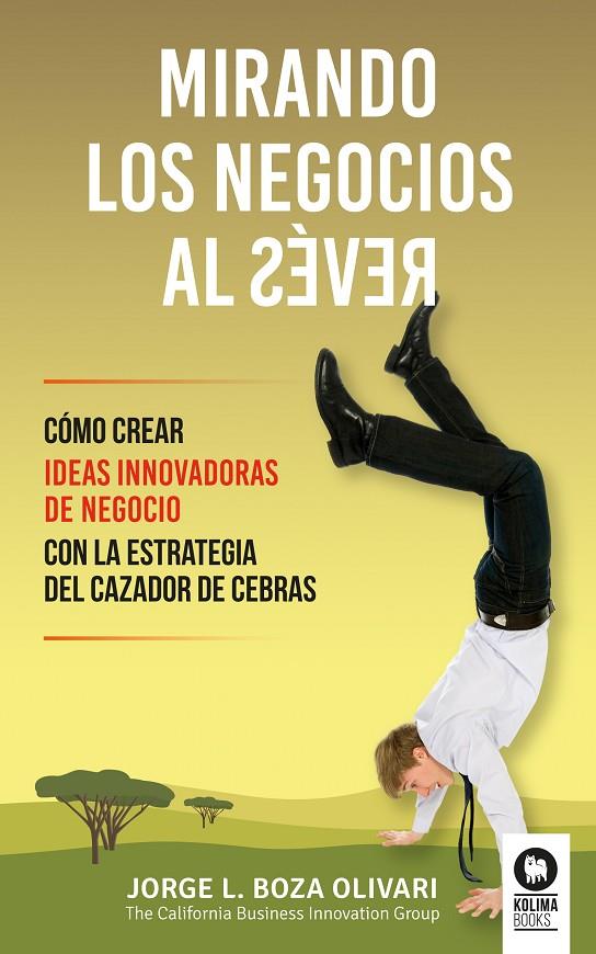 MIRANDO LOS NEGOCIOS AL REVÉS | 9788416364664 | BOZA OLIVARI, JORGE