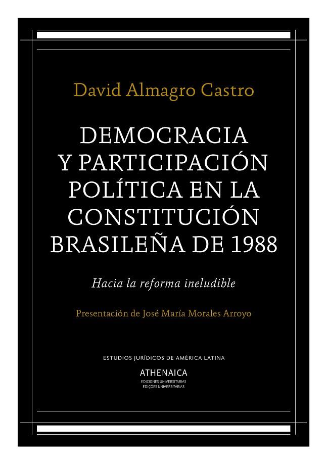 DEMOCRACIA Y PARTICIPACIÓN POLÍTICA EN LA CONSTITUCIÓN BRASILEÑA DE 1988 | 9788416770250 | ALMAGRO CASTRO, DAVID