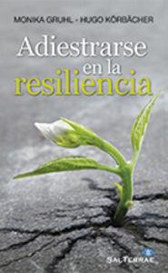 ADIESTRARSE EN LA RESILIENCIA | 9788429320848 | GRUHL, MONIKA / KÖRBÄCHER, HUGO