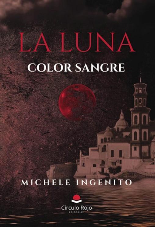 LUNA COLOR SANGRE, LA. HORIZONTES DE MEDIA NOCHE | 9788410828650 | INGENITO, MICHELE