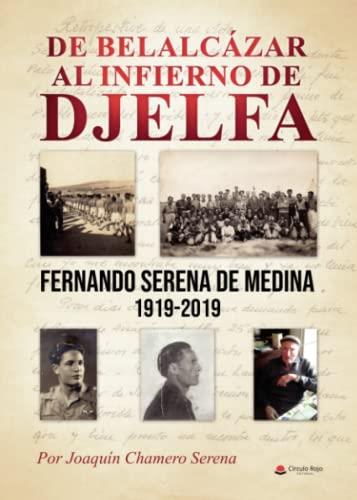 DE BELALCÁZAR AL INFIERNO DE DJELFA | 9788411556354 | CHAMERO SERENA, JOAQUÍN