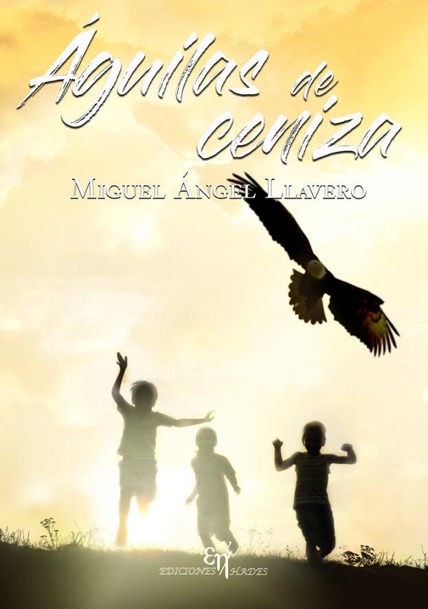 ÁGUILAS DE CENIZA | 9788412352870 | LLAVERO SERRANO, MIGUEL ÁNGEL