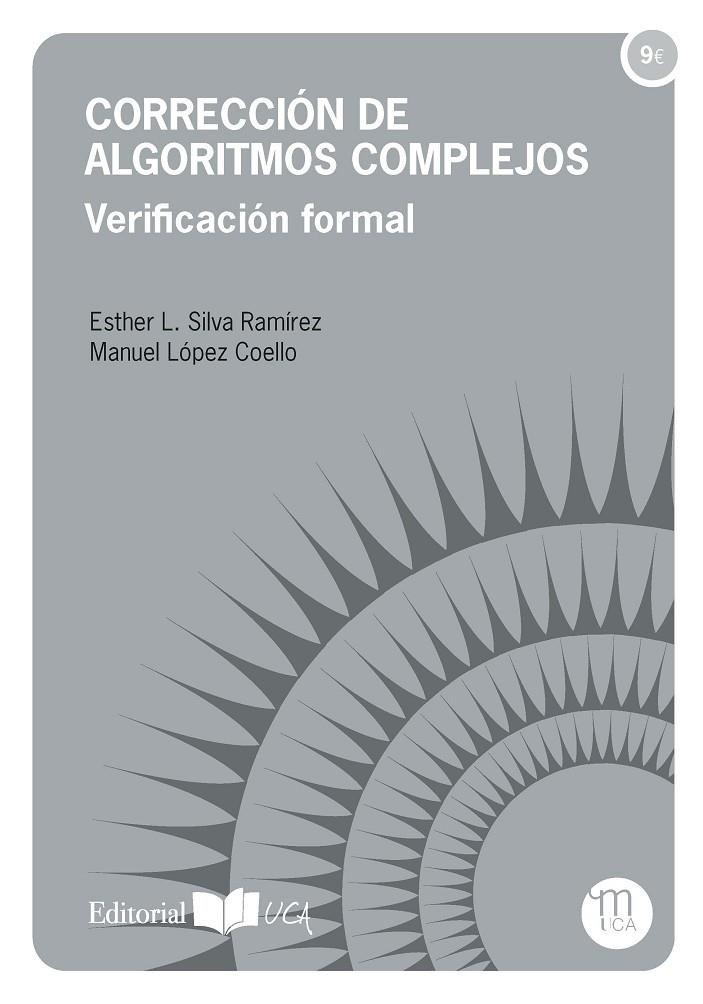 CORRECCIÓN DE ALGORITMOS COMPLEJOS. VERIFICACIÓN FORMAL | 9788498282658 | SILVA RAMÍREZ, ESTHER LYDIA / LÓPEZ COELLO, MANUEL