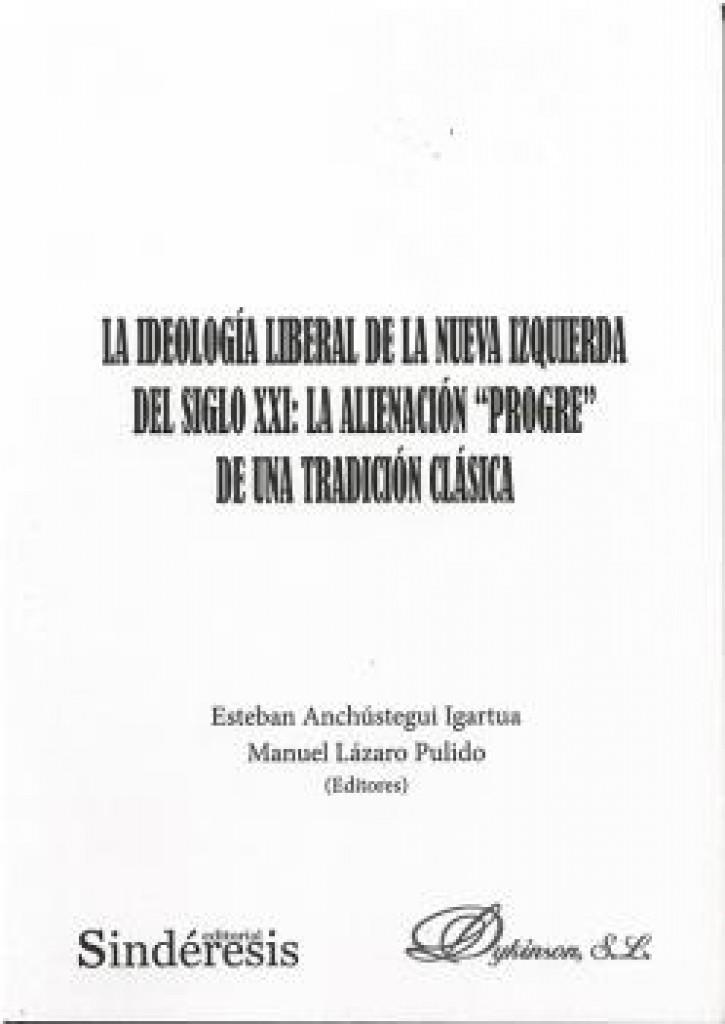 IDEOLOGIA LIBERAL DE LA NUEVA IZQUIERDA DEL SIGLO XXI, LA | 9788411224321 | PULIDO LAZARO, LAURA