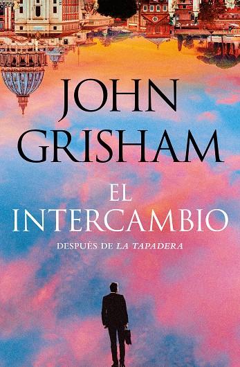 INTERCAMBIO, EL (LA TAPADERA 2) | 9788401033254 | GRISHAM, JOHN