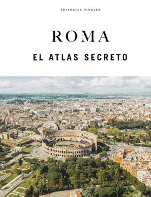 ROMA - EL ATLAS SECRETO | 9782387151414 | LOVATELLI, GINEVRA / MORABITO, ADRIANO