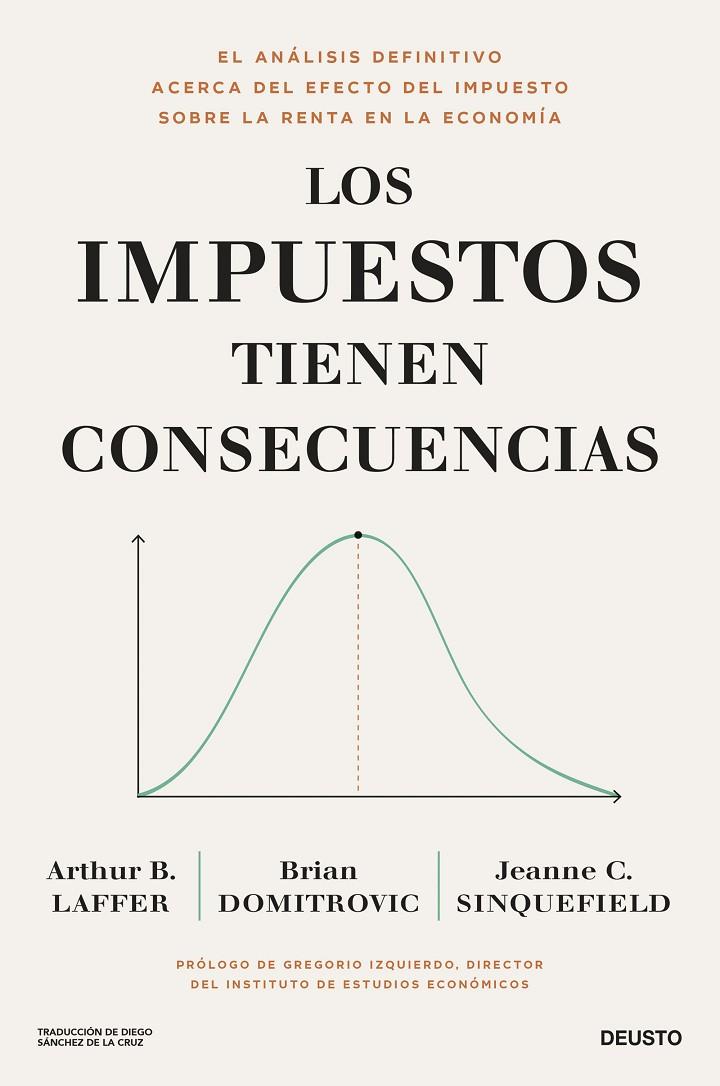 IMPUESTOS TIENEN CONSECUENCIAS, LOS | 9788423436682 | LAFFER, ARTHUR B. / DOMITROVIC, BRIAN / CAIRNS SINQUEFIELD, JEANNE