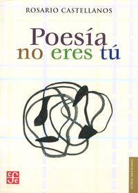 POESIA NO ERES TU | 9789681671174 | CASTELLANOS, ROSARIO