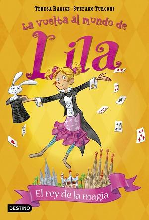 VUELTA AL MUNDO DE LILA 02, LA : REY DE LA MAGIA, EL | 9788408171775 | RADICE, TERESA / TURCONI, STEFANO