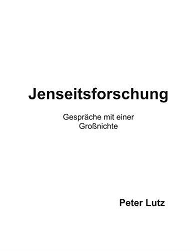 JENSEITSFORSCHUNG | 9783750430570 | LUTZ, PETER
