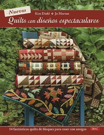 NUEVOS QUILTS CON DISEÑOS ESPECTACULARES | 9788498746570 | DIEHL, KIM / MORTON, JO
