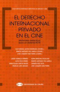 DERECHO INTERNACIONAL PRIVADO EN EL CINE, EL. MATERIALES DIDÁCTICOS PARA UN SISTEMA ECTS | 9788497495202 | VARIOS AUTORES