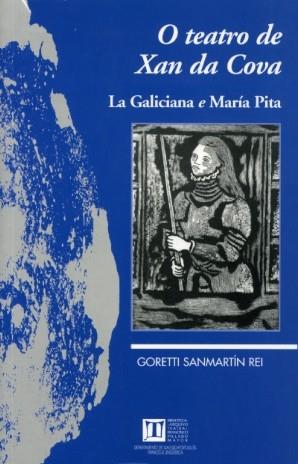 O TEATRO DE XAN DA COVA: LA GALICIANA E MARÍA PITA | 9788497490085 | XAN DA COVA