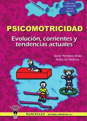 PSICOMOTRICIDAD : EVOLUCIÓN, TENDENCIAS Y CORRIENTES ACTUALES | 9788495883322 | MENDIARA RIVAS, JAVIER