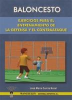 BALONCESTO : EJERCICIOS PARA EL ENTRENAMIENTO DE LA DEFENSA Y EL CONTRAATAQUE | 9788498230369 | GARCIA NOZAL, JOSE MARIA