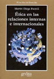 ÉTICA EN LAS RELACIONES INTERNAS E INTERNACIONALES | 9788474329841 | FARRELL, MARTÍN DIEGO