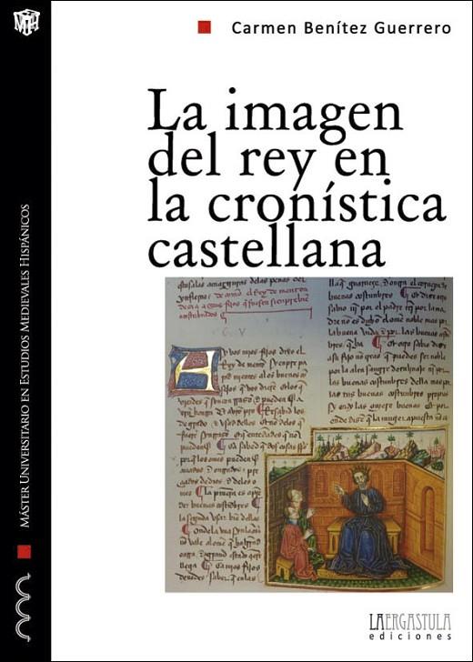 IMAGEN DEL REY EN LA CRONÍSTICA CASTELLANA, LA | 9788494051562 | BENITEZ GUERRERO, CARMEN