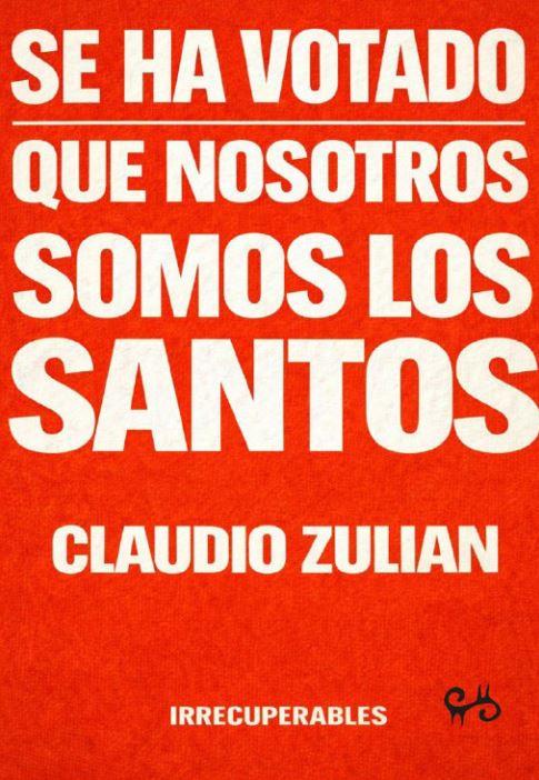 SE HA VOTADO QUE NOSOTROS SOMOS LOS SANTOS | 9788492026470 | ZULIAN, CLAUDIO