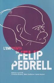 EMPREMTA DE FELIO PEDRELL, L' | 9788409595235 | ALVAREZ, CRISTINA / HELLBRON, MARC / SARTORI, ILIA