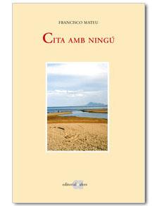 CITA AMB NINGÚ | 9788495916204 | MATEU, FRANCISCO