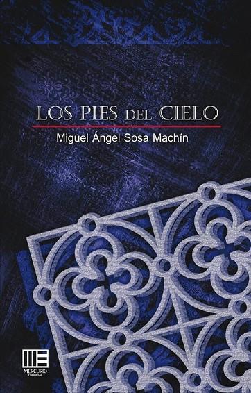 PIES DEL CIELO, LOS | 9788494320309 | SOSA MACHIN, MIGUEL ANGEL