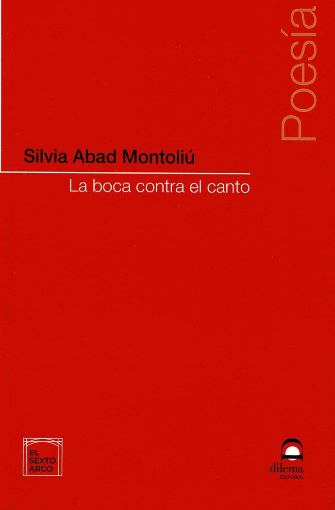 BOCA CONTRA EL CANTO, LA | 9788498276527 | ABAD MONTOLIÚ, SILVIA