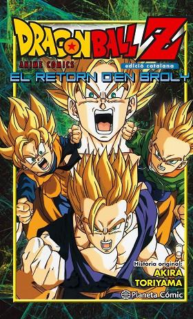 BOLA DE DRAC Z. EL RETORN D'EN BROLY | 9788416401253 | TORIYAMA, AKIRA