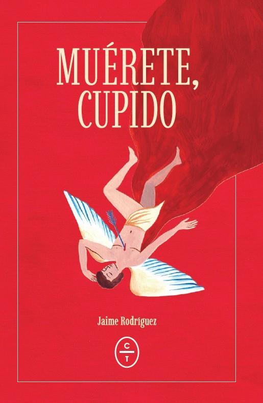 MUÉRETE, CUPIDO | 9788412991239 | RODRÍGUEZ PÉREZ-OLLEROS, JAIME