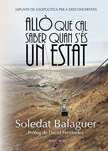 ALLÒ QUE CAL SABER QUAN S'ÉS UN ESTAT | 9788416722495 | BALAGUER, SOLEDAT