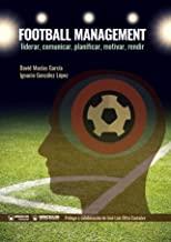 FOOTBALL MANAGEMENT LIDERAR COMUNICAR, PLANIFICAR, MOTIVAR, RENDIR | 9788499939292 | MACIAS GARCIA, DAVID
