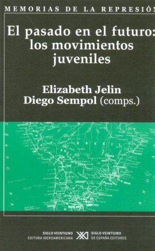 MEMORIAS DE LA REPRESION 11 PASADO EN EL FUTURO | 9789871013456 | JELIN, ELIZABETH