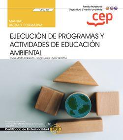 EJECUCION DE PROGRAMAS Y ACTIVIDADES DE EDUCACIÓN AMBIENTAL | 9788419242556 | MARTÍN CALDERÓN, SONIA / LÓPEZ DEL PINO, SERGIO JESÚS