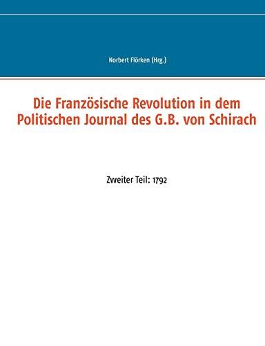 DIE FRANZÖSISCHE REVOLUTION IN DEM POLITISCHEN JOURNAL DES G.B. VON SCHIRACH | 9783750423251
