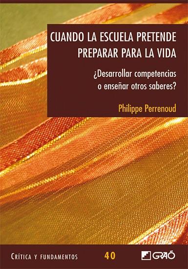 CUANDO LA ESCUELA PRETENDE PREPARAR PARA LA VIDA | 9788499804163 | PERRENOUD, PHILIPPE